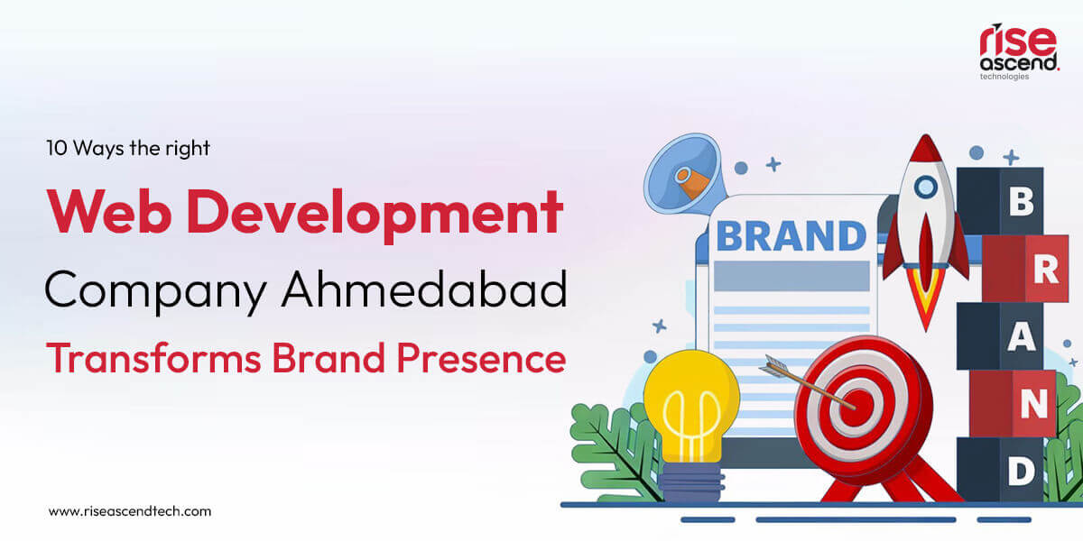 10-Ways-the-right-Web-Development-Company-Ahmedabad-Transforms-Brand-Presence