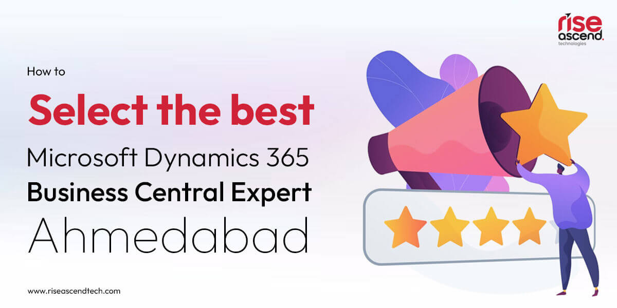 How to select the best Microsoft Dynamics 365 Business Central Expert Ahmedabad